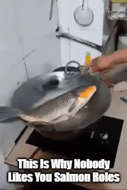 Salmon Role Fish Meme